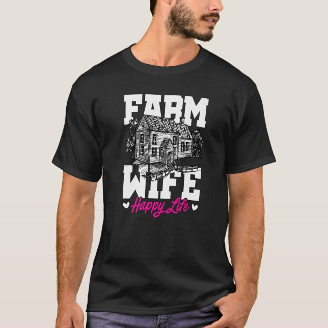 Farm Wife Happy Life Tractor Agriculteur Farming F T-Shirt (Front)