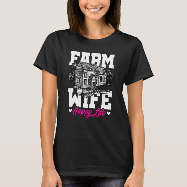 Farm Wife Happy Life Tractor Agriculteur Farming F T-Shirt (Front)