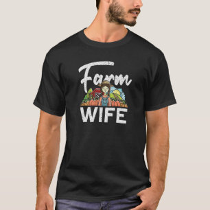Farm Wife Local Farm Farmer Wife T-Shirt