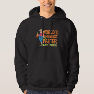 Farm Worlds Greatest Farter I Mean Farmer Rancher Hoodie