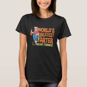 Farm Worlds Greatest Farter I Mean Farmer Rancher T-Shirt
