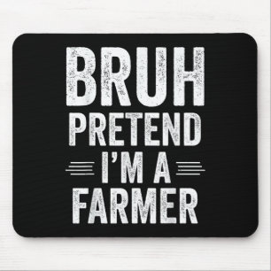 Farmer Costume Halloween Bruh Pretend Im A Farmer Mouse Pad