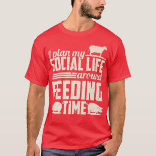 Farmer Cow Cattle Pig My Social Life Around Feedin T-Shirt