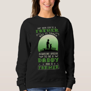 Farmer Dad Any Man Can Be A Father Farming Dad Fat Sweatshirt