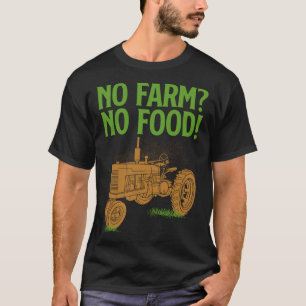 Farmer Gif No Farm No Food T-Shirt
