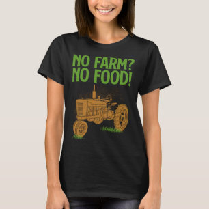 Farmer Gif No Farm No Food T-Shirt