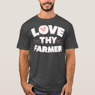 Farmer Girl or Wife Love Thy Farmer T-Shirt