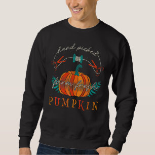 Farmer Hand Picked Farm Fresh Pumpkins Thanksgivin Sweatshirt