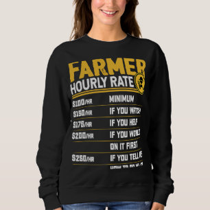 Farmer Hourly Rate  Funny Farmer Farming Lover Sweatshirt