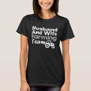 Farmer Husband And Wife Farming Team T-Shirt
