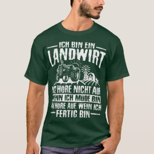 Farmer I'm a farmer I don't stop T-Shirt