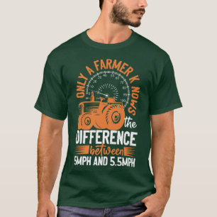 Farmer Knows The Difference Between 5mph And 5 T-Shirt