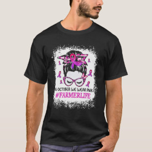 Farmer Life In October We Wear Pink Messy Bun Blea T-Shirt