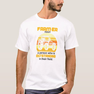 Farmer Noun Person Who Is Outstanding In Their Fie T-Shirt