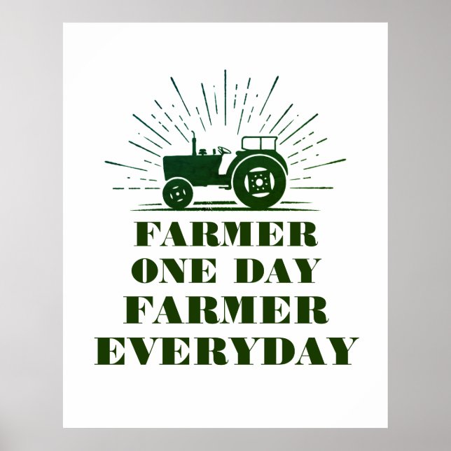 Farmer One Day, Farmer Everyday Poster (Front)