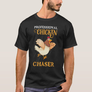 Farmer Professional Chicken Chaser Farming T-Shirt