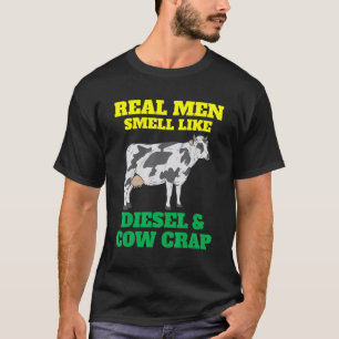 Farmer Real Men Smell Like Diesel And Cow Crap T-Shirt