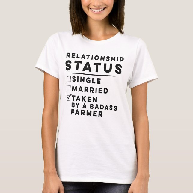 Farmer Relationship Status Gift T-Shirt (Front)