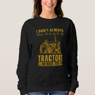 Farmer Tractor Farming For Men Women Tractor Sweatshirt