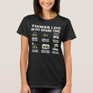 Farmer Tractors 6 Things I Do In My Spare Time T-Shirt