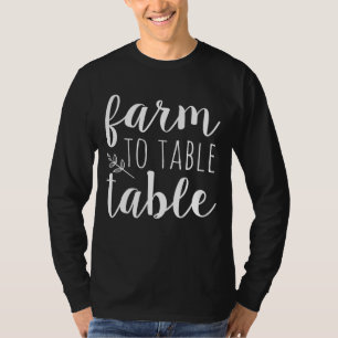 Farmers Fresh Food Market Farm To Table T-Shirt