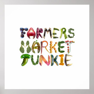 Farmer's Market Junkie - Funny Healthy Inspiration Poster