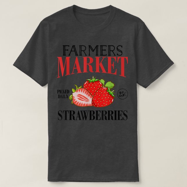 Farmers Market Pick Daily Strawberry  T-Shirt (Design Front)