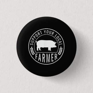Farmers Market Support Your Local Pig Farmer Ranch 3 Cm Round Badge