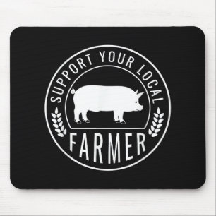 Farmers Market Support Your Local Pig Farmer Ranch Mouse Pad