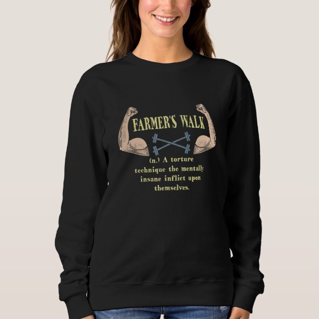 Farmer's Walk Definition Workout Funny Gym Humour  Sweatshirt (Front)