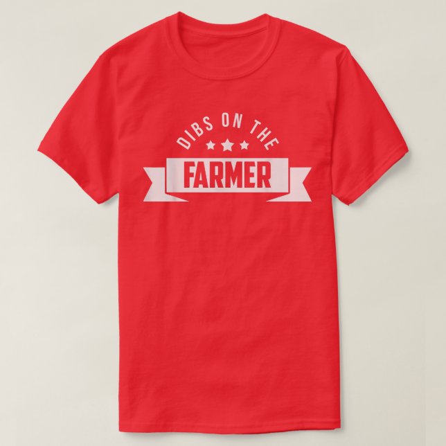 Farmers Wife Dibs On The Farmer Farm Wife Farmers  T-Shirt (Design Front)