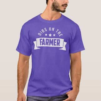 Farmers Wife Dibs On The Farmer Farm Wife Farmers  T-Shirt