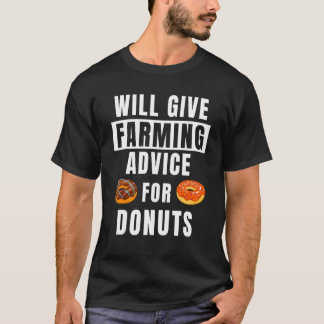Farming Advice For Doughnuts Farm Quotes  Farmer T-Shirt