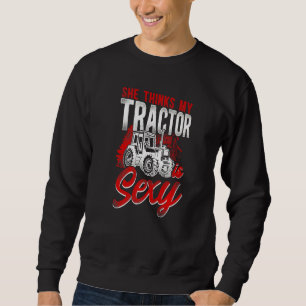 Farming Farmer Tractor Tractor Vintage She Thinks Sweatshirt