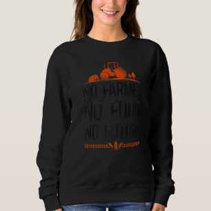 Farming Farmer Tractor Vintage No Farmer No Food N Sweatshirt