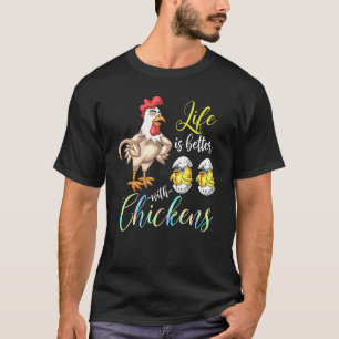 Farming Hen Farmer Life Is Better With Chicken T-Shirt