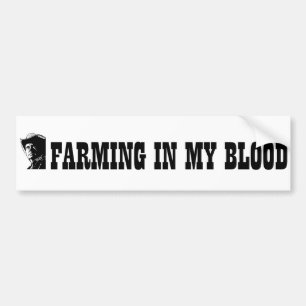 Farming in my blood, gift for a farmer or rancher bumper sticker