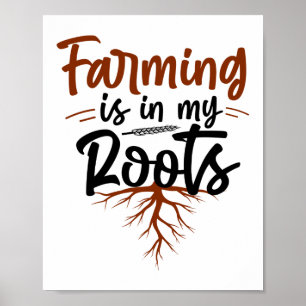 Farming Is In My Roots Life Agriculture Poster