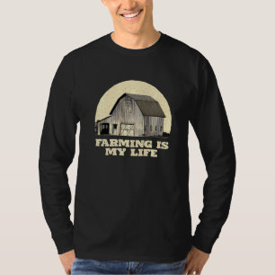 Farming Is My Life Farmer Family Rancher Relatives T-Shirt