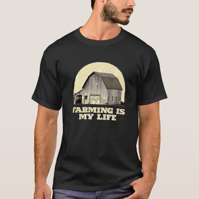 Farming Is My Life Farmer Family Rancher Relatives T-Shirt (Front)