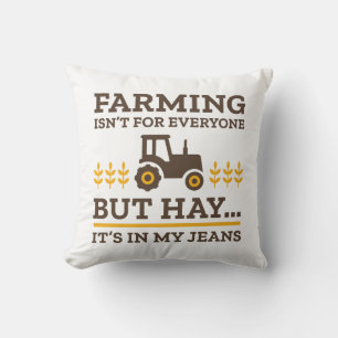 Farming Isn’t For Everyone Cushion