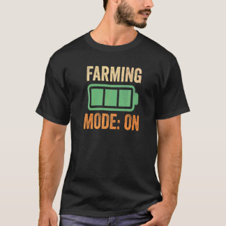 Farming Mode On Battery T-Shirt