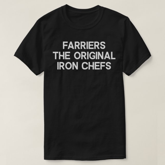 Farriers The Original Iron Chefs T-Shirt (Design Front)