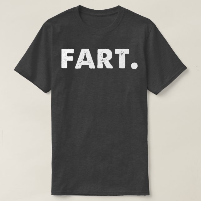 Fart Funny Typography T-Shirt (Design Front)