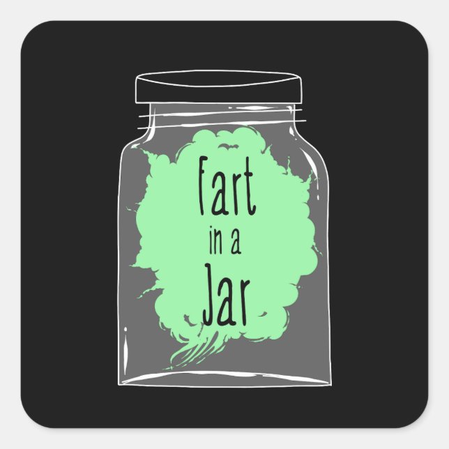 Fart In A Jar - Fart Joke - Funny Square Sticker (Front)