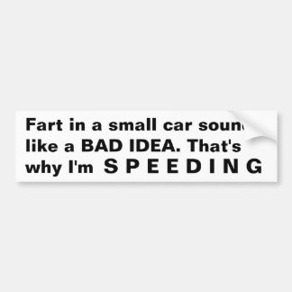 Fart in a small car bumper sticker