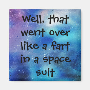 Fart In a Space Suit Magnet