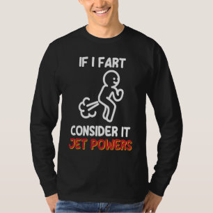 Fart Joke Gas Humour Consider It Jet Power T-Shirt