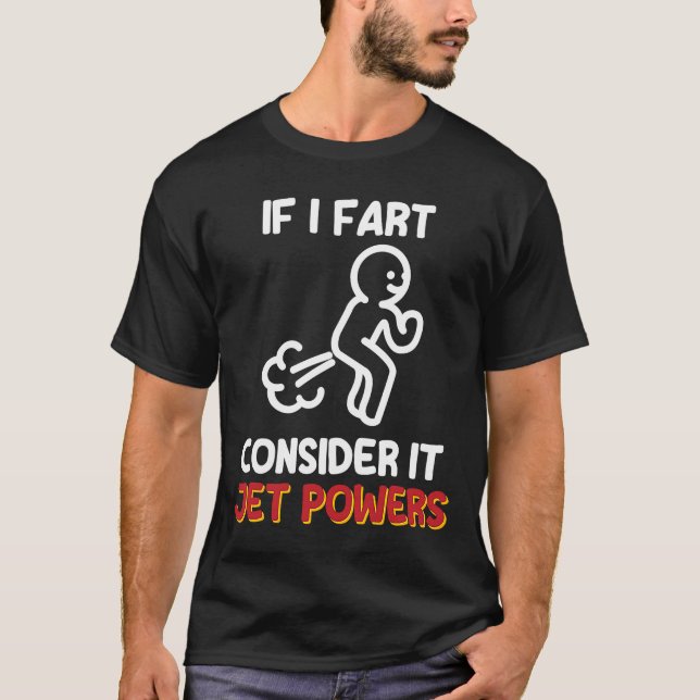 Fart Joke  Gas Humour  Consider It Jet Power T-Shirt (Front)