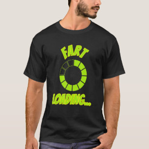 Fart Loading Design T-Shirt